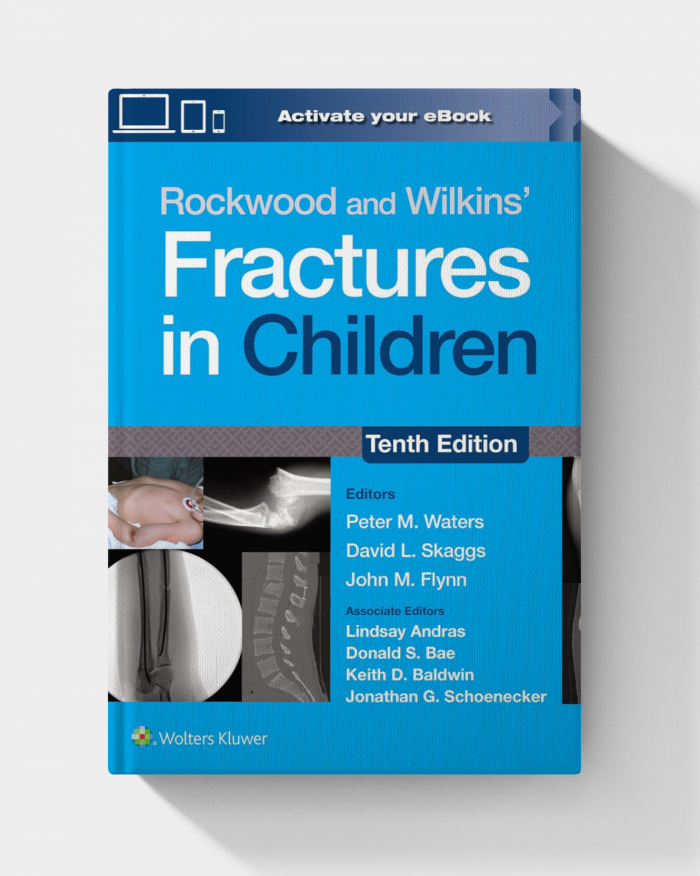Rockwood and Wilkins’ Fractures in Children  (10th edition ) NO VIDEOS