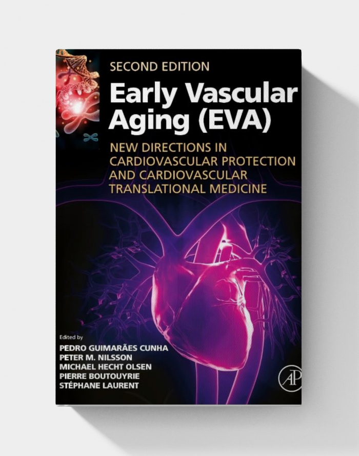 Early Vascular Aging (EVA): New Directions in Cardiovascular Protection. (2nd Edition)