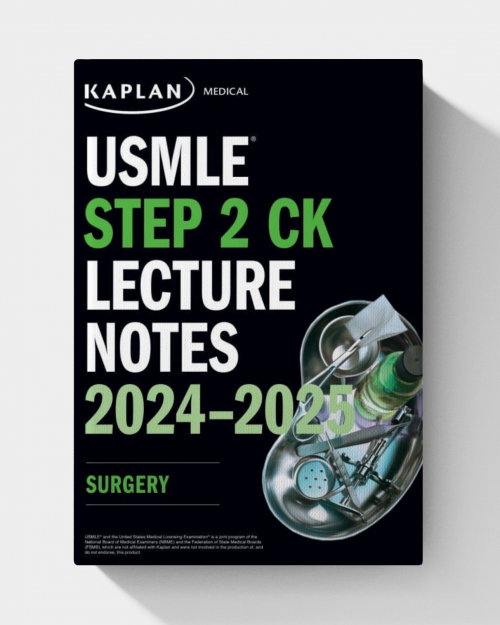 USMLE Step 2 CK Lecture Notes 2024-2025: Surgery