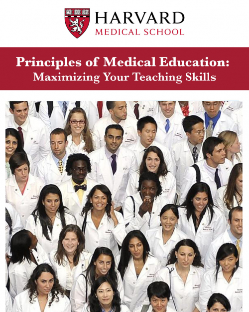 Harvard Principles of Medical Education: Maximizing Your Teaching Skills 2024 -October Edition