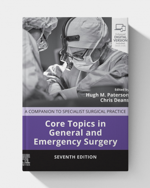 Core Topics in General and Emergency Surgery: A Companion to Specialist Surgical Practice, 7th Edition