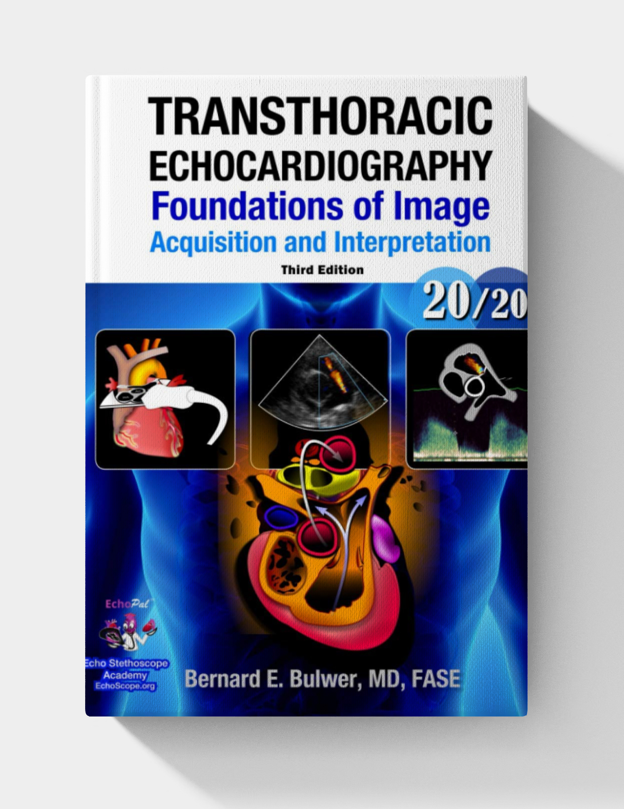 Transthoracic Echocardiography: Foundations of Image Acquisition and Interpretation (3rd Edition)