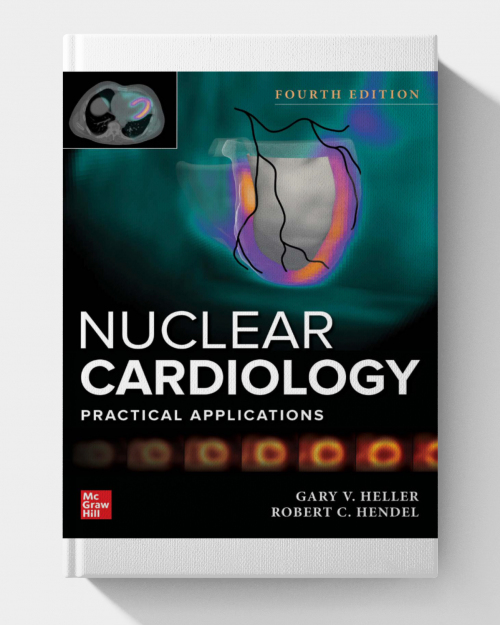 Nuclear Cardiology: Practical Applications (4th Edition)