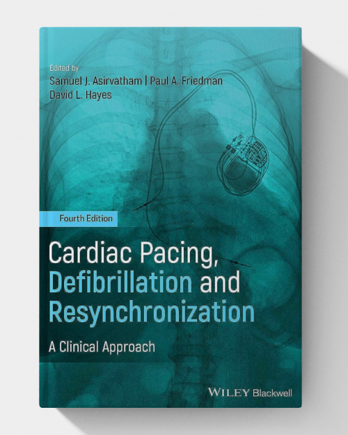 Cardiac Pacing, Defibrillation and Resynchronization: A Clinical Approach (4th Edition)