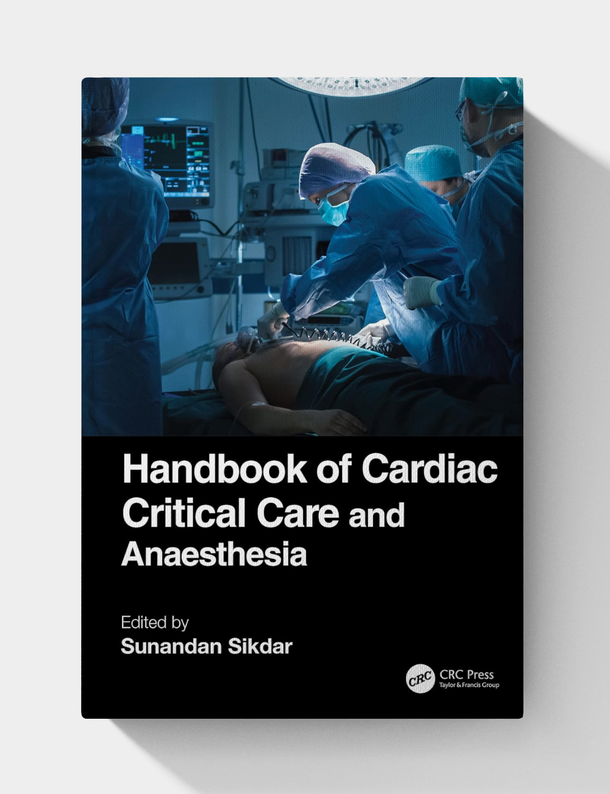 Handbook of Cardiac Critical Care and Anaesthesia (1st Edition)