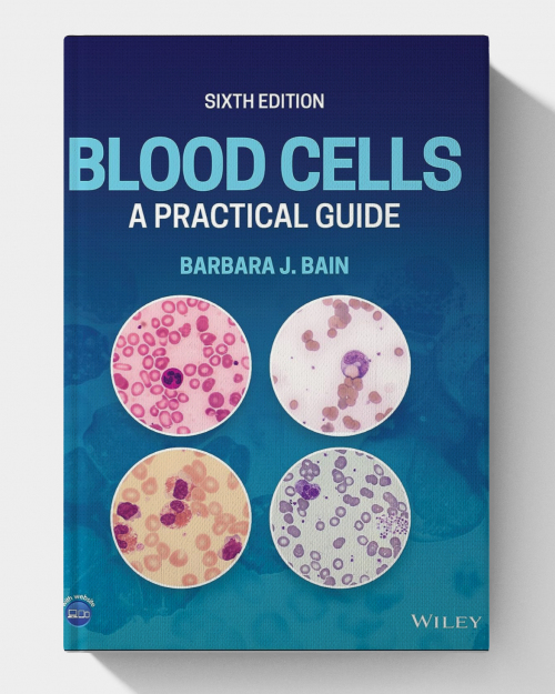 Blood Cells: A Practical Guide 6th Edition