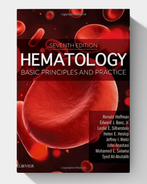 Hematology: Basic Principles and Practice 7th Edition