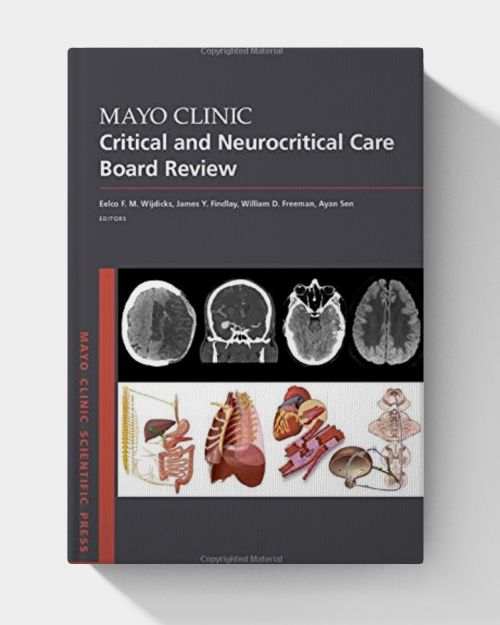 Mayo Clinic Critical and Neurocritical Care Board Review (Mayo Clinic Scientific Press)