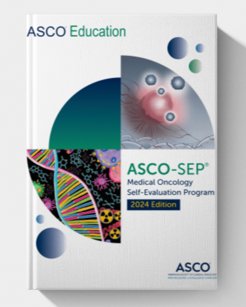 ASCO-SEP® Medical Oncology Self-Evaluation Program 2024