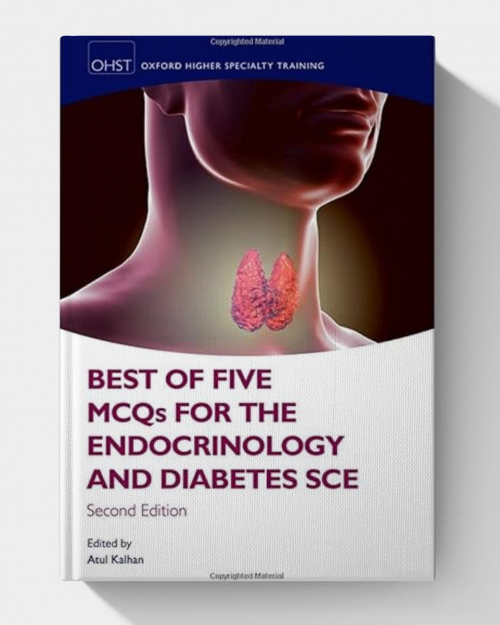 Best of Five MCQs for the Endocrinology and Diabetes SCE (2nd edition)