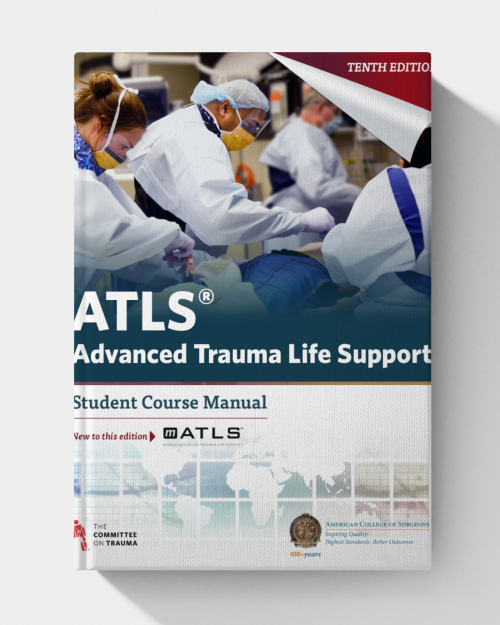 ATLS - Advanced Trauma Life Support - Student Course Manual (10th Edition)