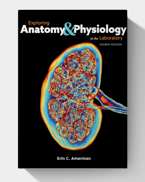 Exploring Anatomy & Physiology In The Laboratory (4th Edition)