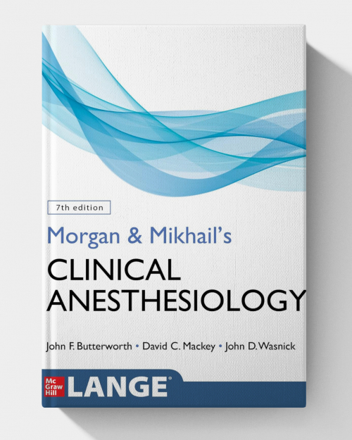 Morgan and Mikhail's Clinical Anesthesiology  (7th Edition)