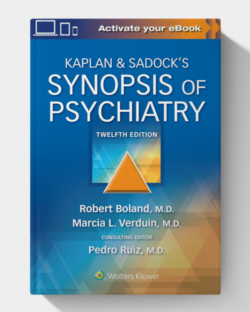 Kaplan & Sadock’s Synopsis of Psychiatry (12th, North American Edition)