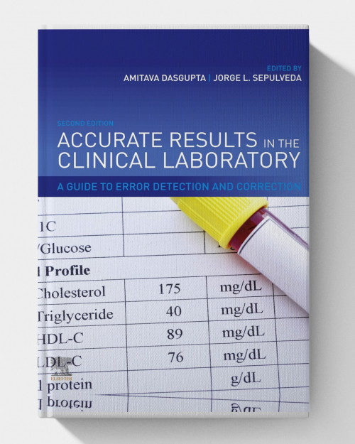 Accurate Results in the Clinical Laboratory: A Guide to Error Detection and Correction (2nd Edition)