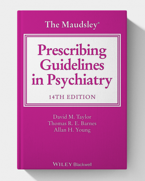 The Maudsley Prescribing Guidelines in Psychiatry (14th North American Edition)