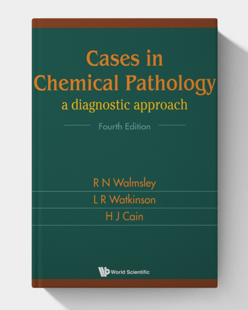 CASES IN CHEMICAL PATHOLOGY (4TH ED): A Diagnostic Approach (Fourth Edition)