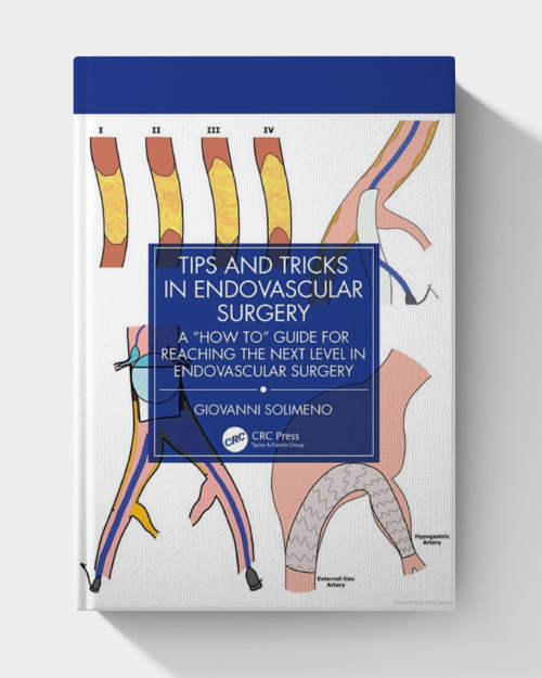 Tips and Tricks in Endovascular Surgery: A “How to” Guide for reaching the next Level in Endovascular Surgery
