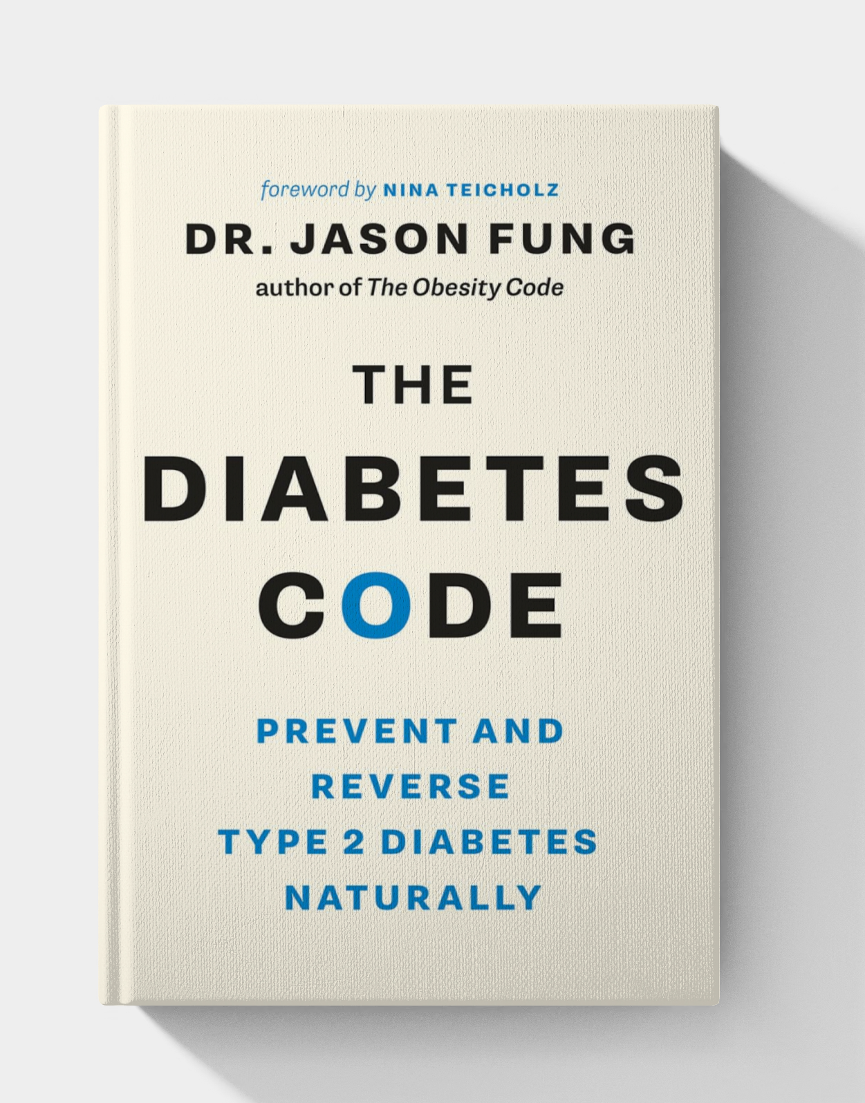 The Diabetes Code: Prevent and Reverse Type 2 Diabetes Naturally
