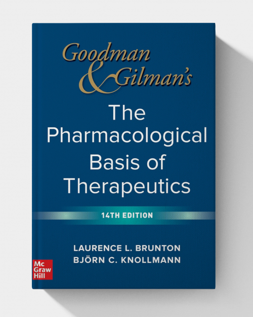Goodman and Gilman's The Pharmacological Basis of Therapeutics (14th Edition)