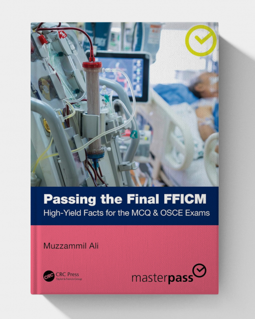 Passing the Final FFICM - High-Yield Facts for the MCQ & OSCE Exams