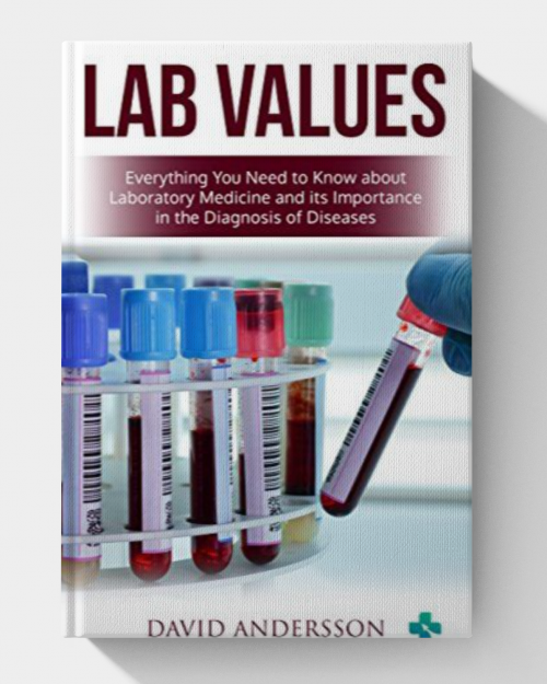 Lab Values: Everything You Need to Know about Laboratory Medicine and its Importance in the Diagnosis of Diseases