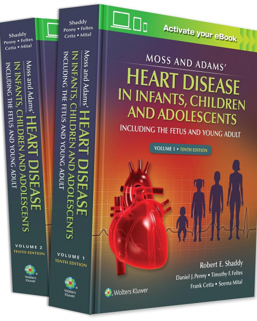 Moss & Adams' Heart Disease in infants, Children, and Adolescents: Including the Fetus and Young Adult (Volume 1) Tenth Edition(PDF ONLY)