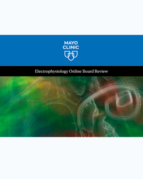 Mayo Clinic Electrophysiology Online Board Review 2024