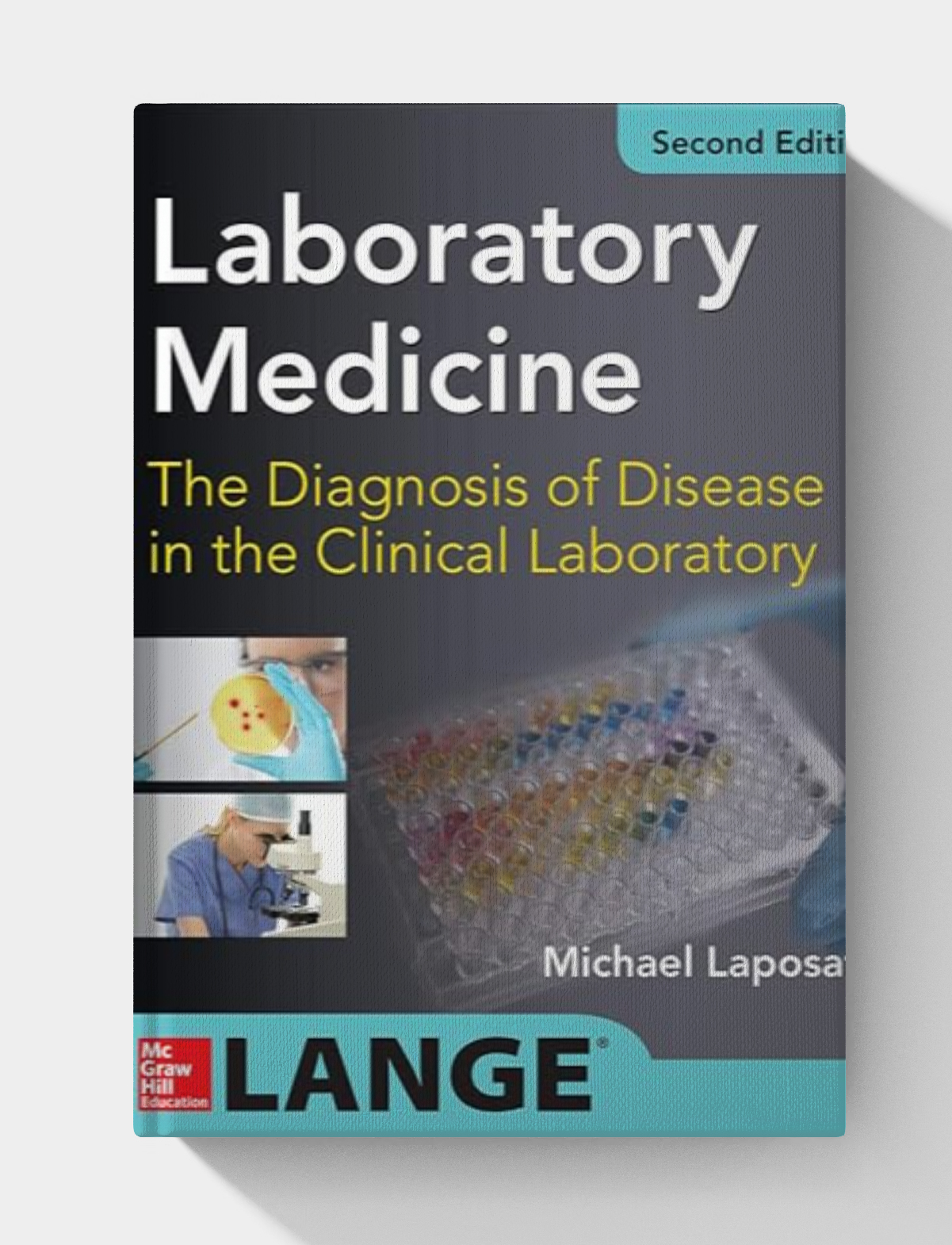 Laboratory Medicine The Diagnosis of Disease in Clinical Laboratory (2nd Edition)
