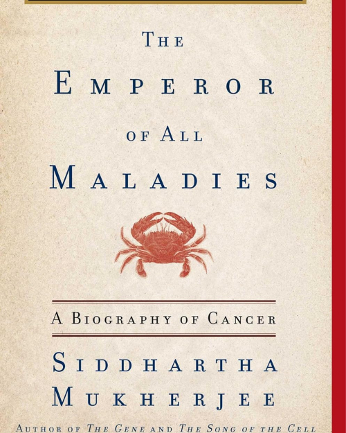 The Emperor of All Maladies: A Biography of Cancer