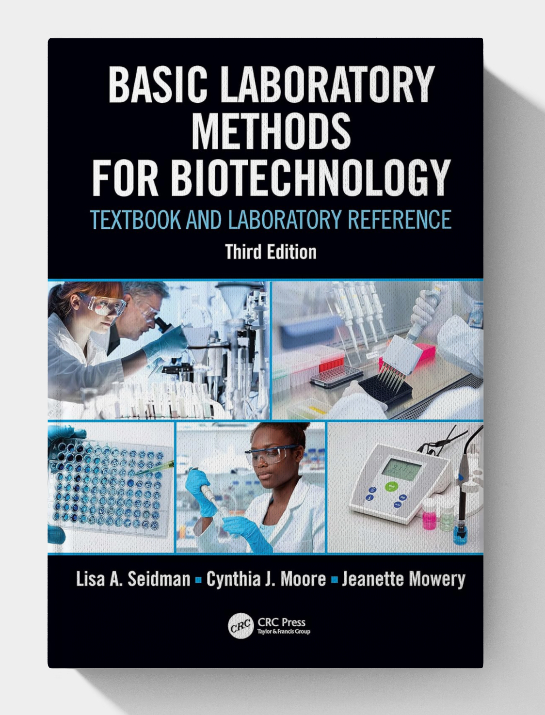 Basic Laboratory Methods for Biotechnology: Textbook and Laboratory Reference (3rd Edition)2022