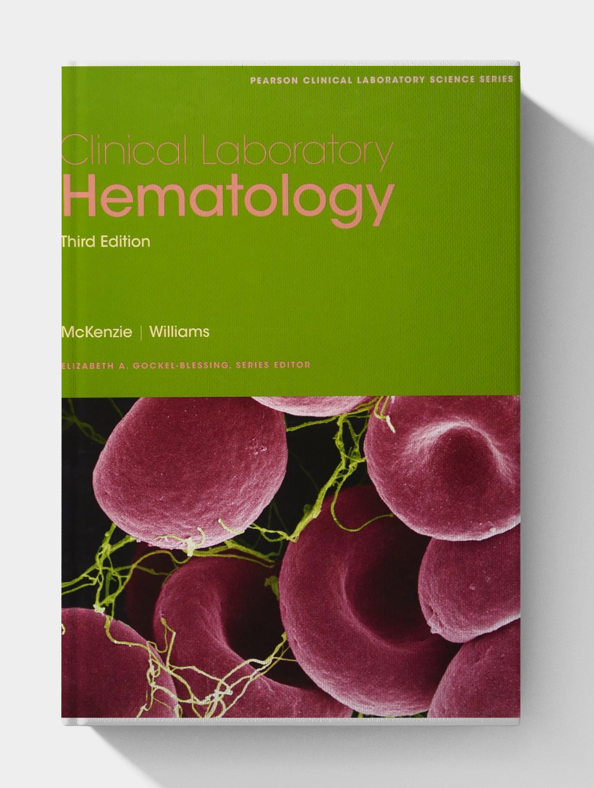 Clinical Laboratory Hematology (Pearson Clinical Laboratory Science Series) 3rd Edition