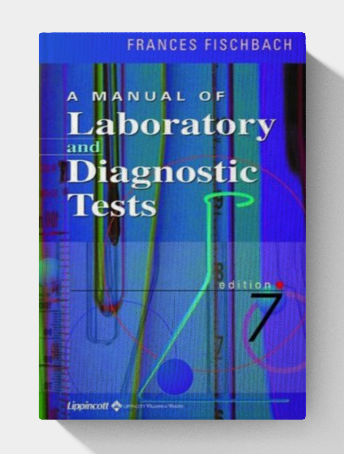 A Manual of Laboratory & Diagnostic Tests (7th Edition)