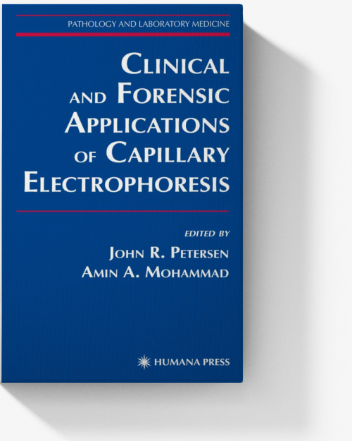 Clinical and Forensic Applications of Capillary Electrophoresis (Pathology and Laboratory Medicine)