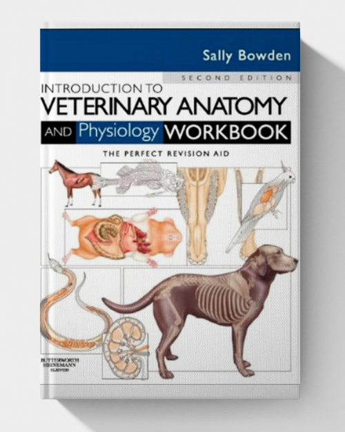 Introduction to Veterinary Anatomy and Physiology Workbook (2nd Edition)