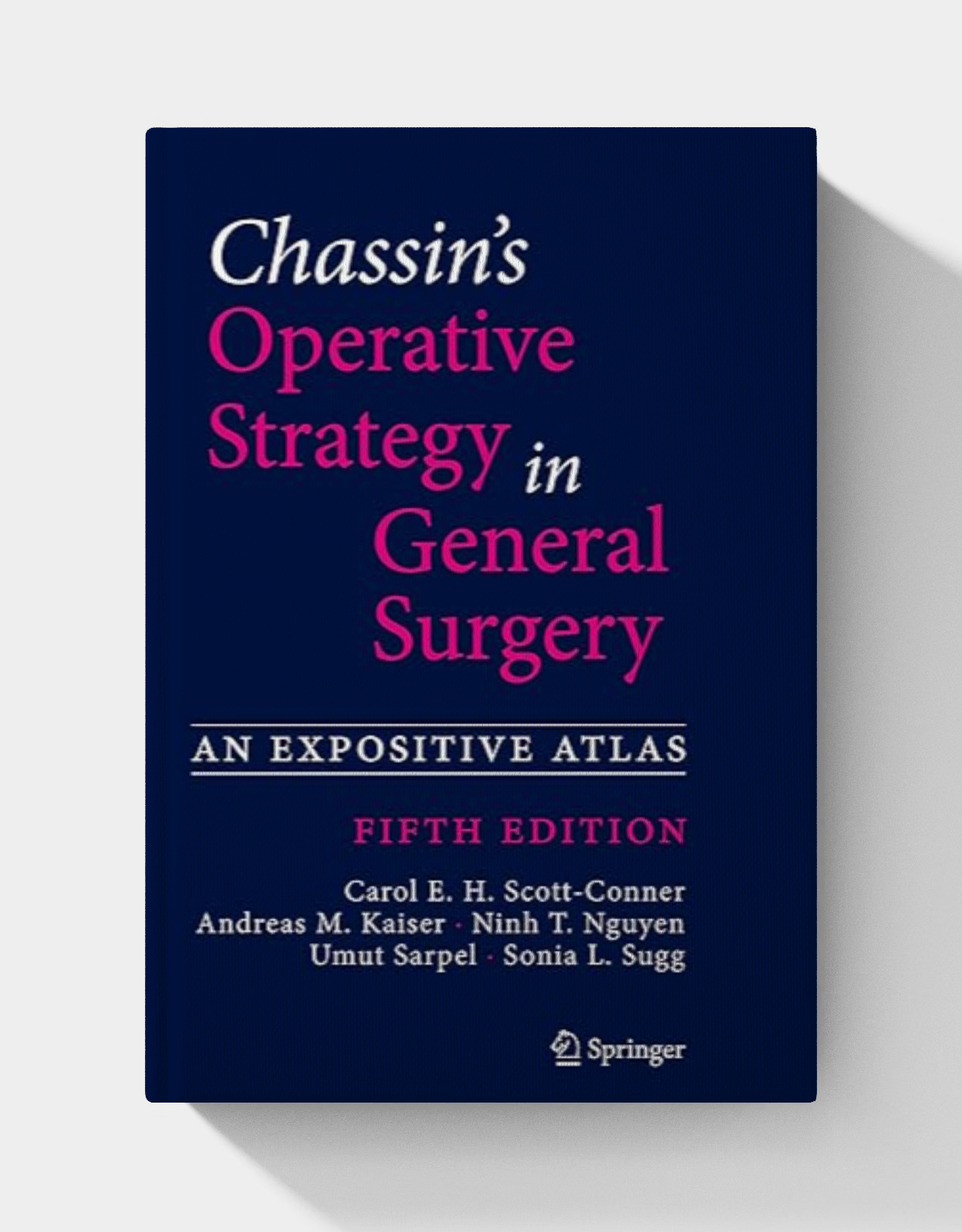 Chassin's Operative Strategy in General Surgery: An Expositive Atlas