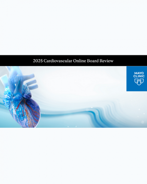 Mayo clinic 2025 Cardiovascular Online Board Review