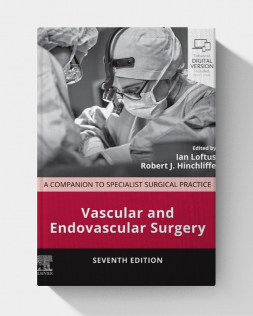 Vascular and Endovascular Surgery: A Companion to Specialist Surgical Practice (7th Edition)