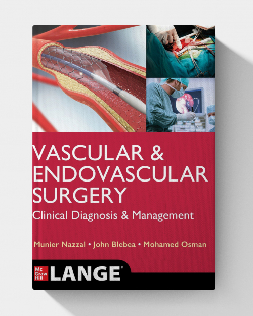 LANGE Vascular and Endovascular Surgery: Clinical Diagnosis and Management