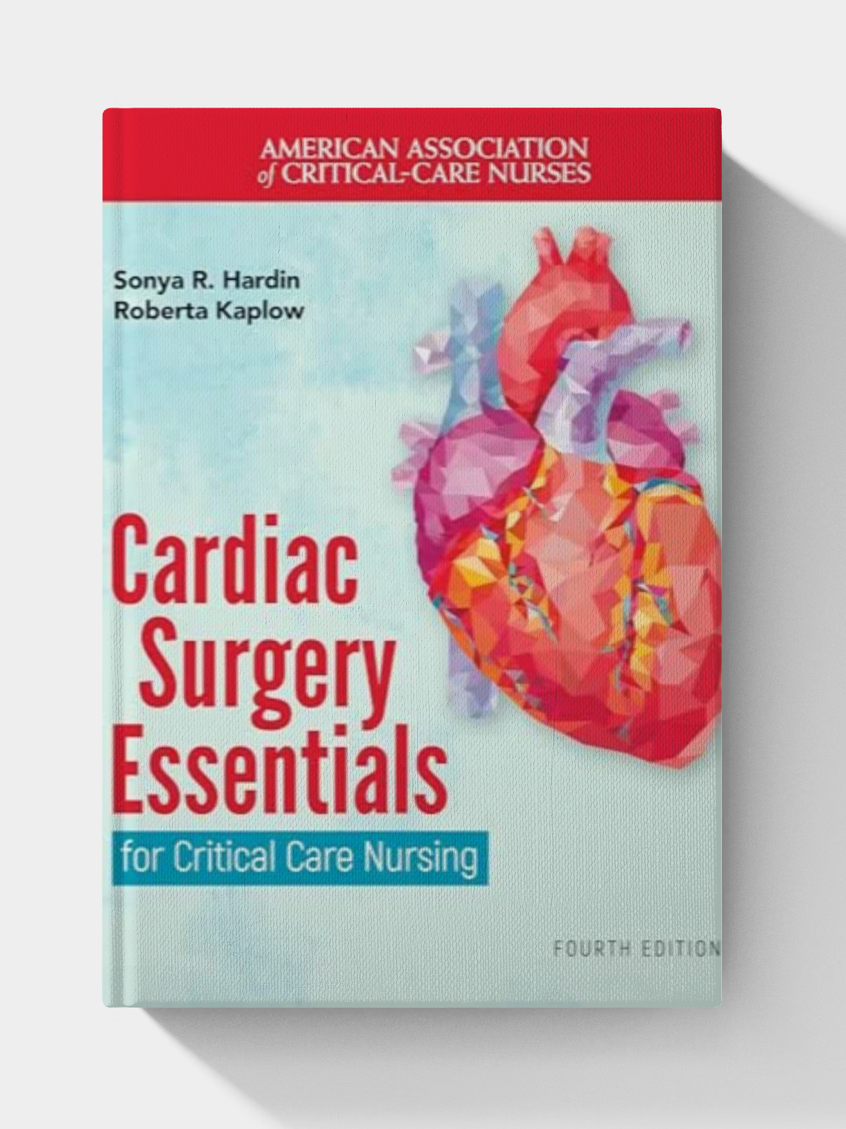 Cardiac Surgery Essentials for Critical Care Nursing (4th edition) 2025