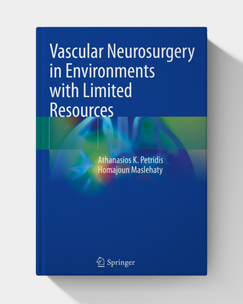 Vascular Neurosurgery in Environments with Limited Resources  (2024th Edition)