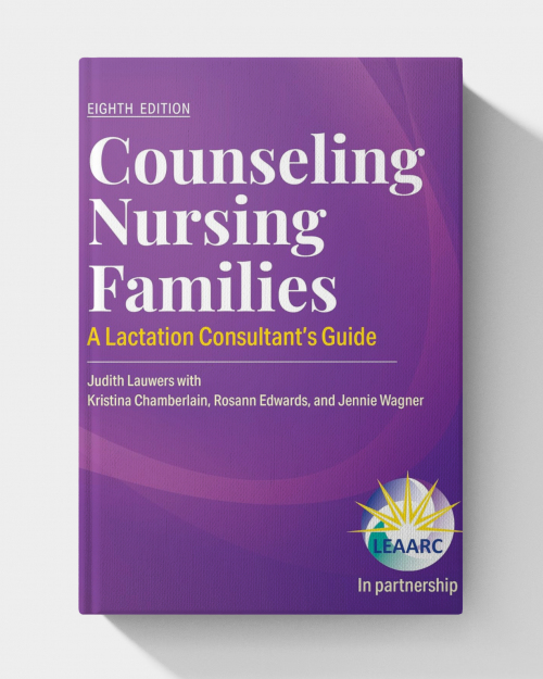 Counseling Nursing Families: A Lactation Consultant’s Guide   (8th Edition)