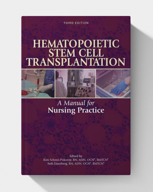 Hematopoietic Stem Cell Transplantation: A Manual for Nursing Practice  (3rd Edition)