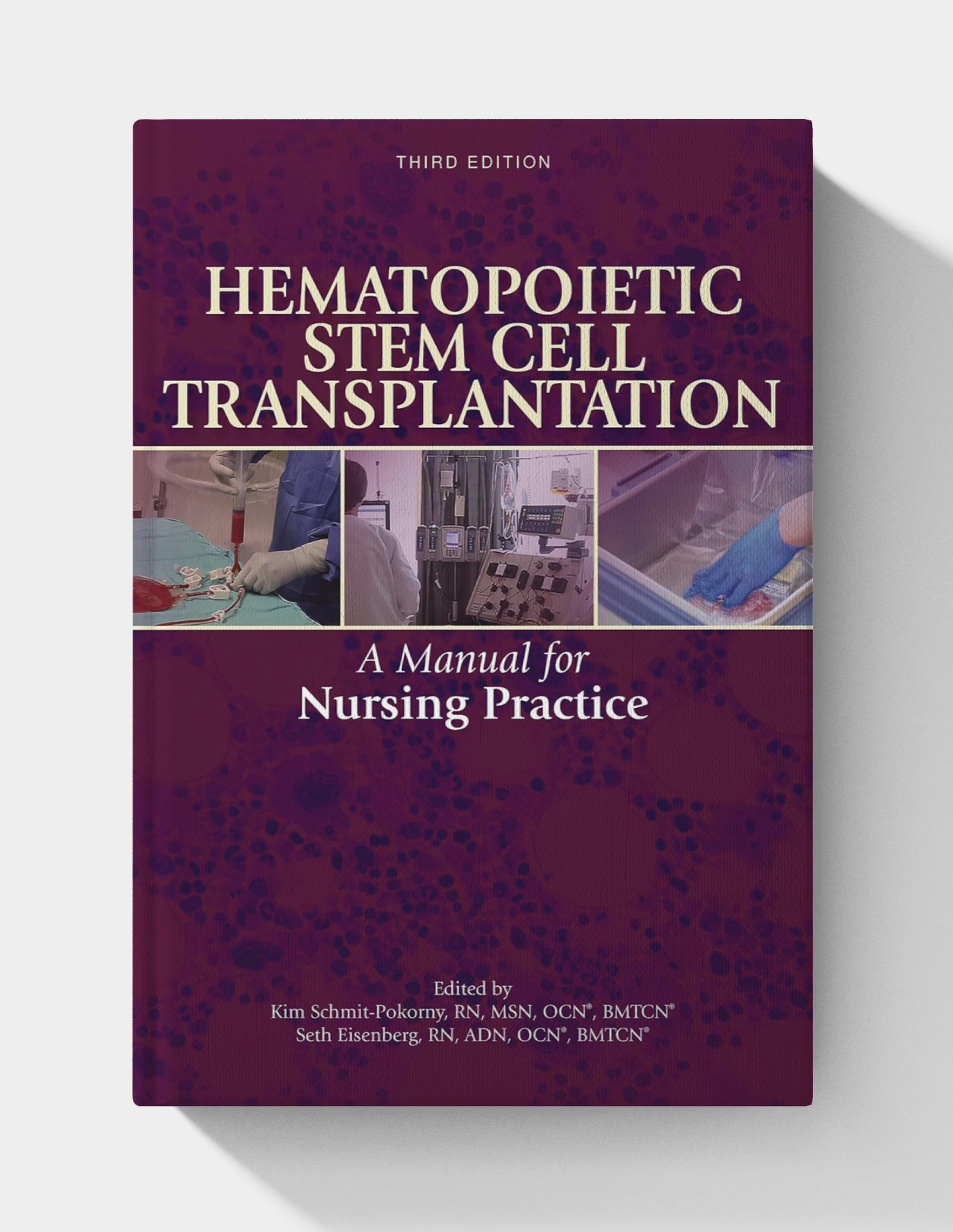 Hematopoietic Stem Cell Transplantation: A Manual for Nursing Practice (3rd Edition)
