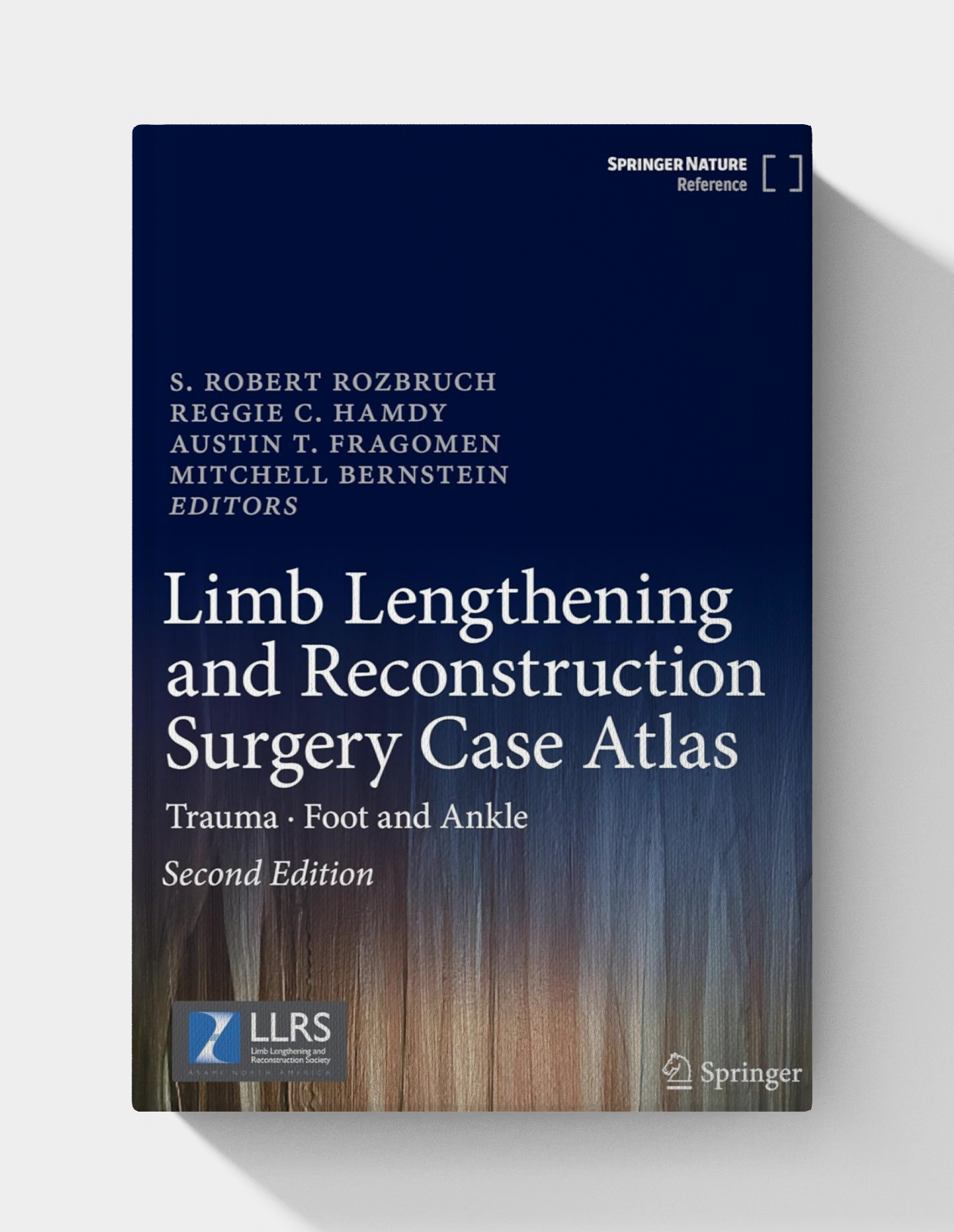 Limb Lengthening and Reconstruction Surgery Case Atlas: Trauma • Foot and Ankle (2nd Edition)