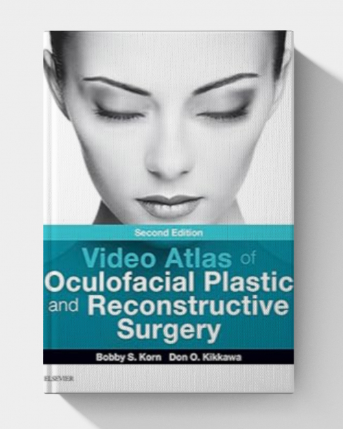 Video Atlas of Oculofacial Plastic and Reconstructive Surgery  (2nd Edition) PDF+VIDEOS