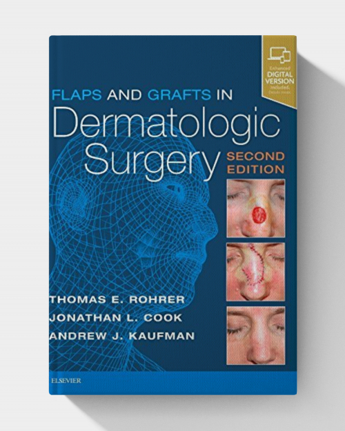 Flaps and Grafts in Dermatologic Surgery (2nd Edition) PDF+VIDEOS