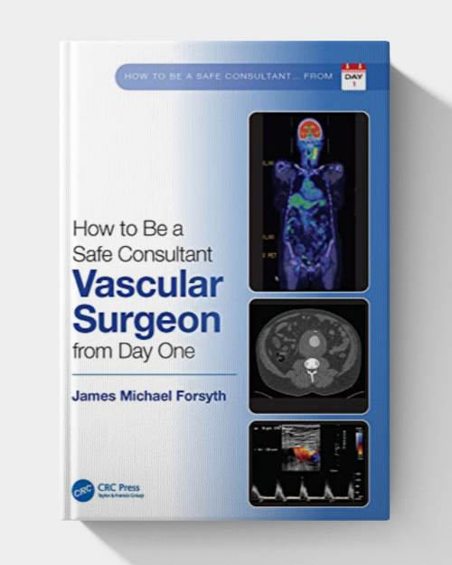 How to be a Safe Consultant Vascular Surgeon from Day One: The Unofficial Guide to Passing the FRCS (VASC)