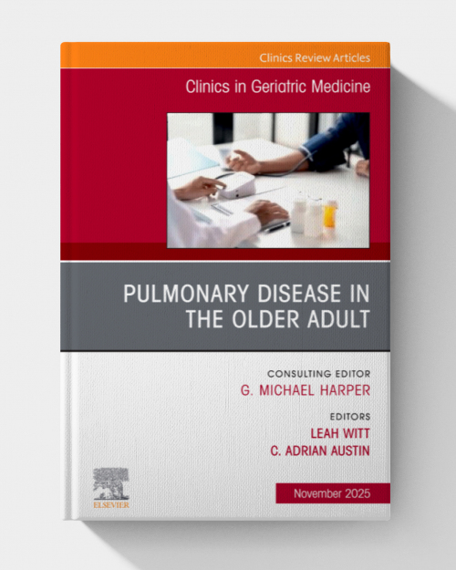 Pulmonary Disease in the Older Adult, An Issue of Clinics in Geriatric Medicine