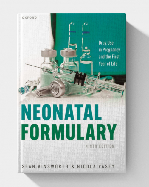 Neonatal Formulary: Drug use in pregnancy and the first year of life  (9th edition)
